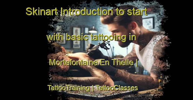 Skinart Introduction to start with basic tattooing in Mortefontaine En Thelle | TattooTraining | TattooClasses | SkinartTraining-France